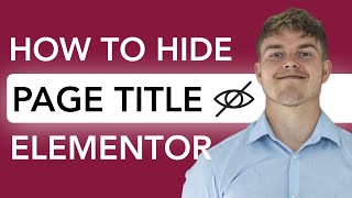 Hide Page Title In WordPress Elementor in 2 minutes