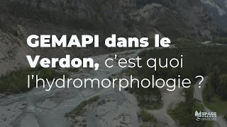 GEMAPI dans le Verdon, c’est quoi l’hydromorphologie ?