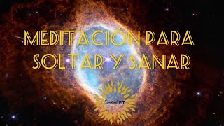 Meditación para Soltar y Sanar