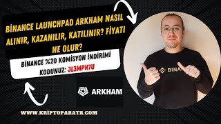 Binance Launchpad Arkham (ARKM) nasıl alınır, Kazanılır, Katılınır? Fiyatı ne olur?