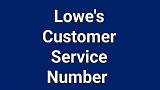 Lowe's  Customer Service Number | How To Contact Lowe's  Customer Service