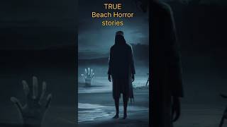 True Beach horror Stories #horrorstories #ghoststories #english #scary #scarystories #hauntingstorie