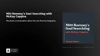 Mitt Romney's Soul Searching with McKay Coppins