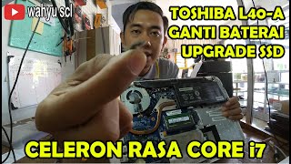 cara bongkar toshiba L40-A ganti baterai dan upgrade ssd