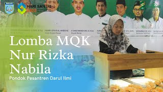 LOMBA MQK  "HSN2022"  Nur Rizka Nabila Perwakilan PP. Darul Ilmi