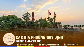 Các địa phương quy định hạn mức giao đất tôn giáo | Bchannel