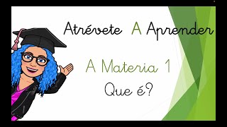 A MATERIA 1-  QUE E COMO SE MIDE