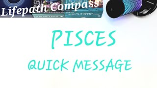 ♓️ PISCES ♓️ QUICK TAROT MESSAGE! | Lifepath Compass