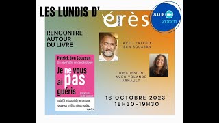 Lundi érès "Je ne vous ai pas guéris" avec Patrick Ben Soussan et Yolande Arnault