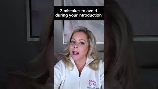 3 mistakes to avoid during introduction