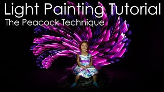 Light Painting Tutorial, The Peacock Technique