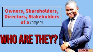 Owners, Shareholders, Directors, Stakeholders of a Company, WHO ARE THEY?