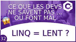 LINQ est LENT ? Attention à l'ordre des opérateurs... Ce que les devs C# NE SAVENT PAS ou font MAL