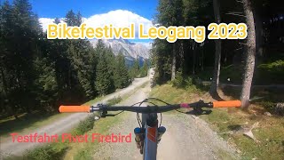 Bikefestival Leogang 2023 und Testfahrt mit dem Pivot Firebird