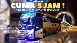 CUMA 5 JAM‼️ | TRIP REPORT BUDIMAN 3E 157 " SAKOLEBAT  " | PULOGEBANG - TASIK - BANJAR