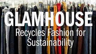 GLAMHOUSE Recycles Fashion for Sustainability