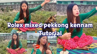 Rolex mixed pekkong kenam(rolling)for gale/ Galuk |Tutorials for beginners |Traditional techniques