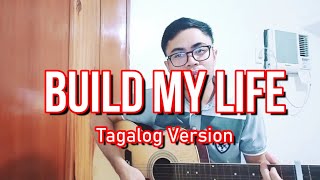 Build My Life Tagalog Version - Housefires Cover