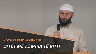 Ditët më të mira të vitit | Hoxhë Sefedin Mehani