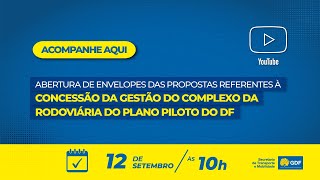 Concessão da Gestão do Complexo da Rodoviária do Plano Piloto DF - 4ª Sessão - 12/09/2024