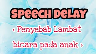 Kenali Penyebab Anak Lambat Bicara-Speech Delay