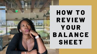 Accounting Basics For Small Business Owners: How To Review The Balance Sheet