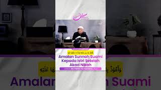 Amalan Sunnah Suami Kepada Istri Setelah Akad Nikah - Ustadz Abu Haidar As-Sundawy