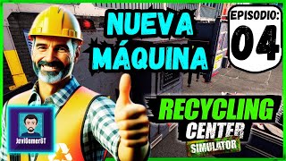 Ampliación y nueva máquina | Ep. 04 | recycling center simulator PC