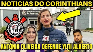 URGENTÍSSIMO! António Oliveira defende Yuri Alberto no Corinthians