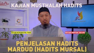 Kajian Kitab Nukhbatul Fikr: Penjelasan Hadits Mardud/Tertolak: Hadits Mursal (Ep. 17)