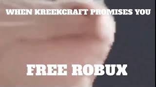 WHEN KREEK CRAFT PROMISES YOU FREE ROBUX