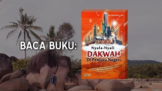 [EPS. 3] Nyala-Nyali DAKWAH Di Penjuru Negeri by. Nur Maulidiyah, dkk | BACA BUKU