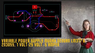 membuat pengatur tegangan dengan transistor 2n3055 dan LM 317