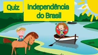 Independência do Brasil - Quiz sobre a Independência do Brasil