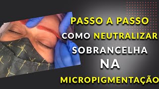 COMO NEUTRALIZAR UMA SOBRANCELHA CORRETAMENTE | Stefani Carvalho PMU