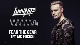 Luminite & MC Focus - Fear The Gear (Official Suppression Anthem 2016)