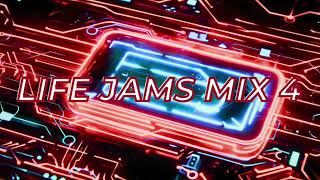 LIFE JAMS MIX 4