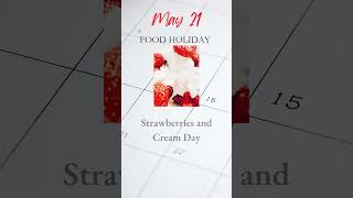 Strawberries and Cream Day 🍓May 21 #foodholiday #strawberries