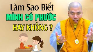 LÀM SAO BIẾT Mình Có Phước Hay Hết Phước - Thầy Thích Nhuận Đức