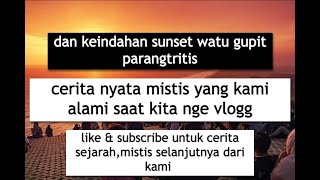 cerita nyata mistis yang kami alami saat kami ngevlogg & review sunset watu gupit parangtritis