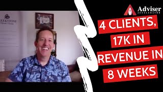 4 New Clients and 17k Year 1 Revenue in 8 Weeks