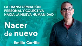 "Nacer de nuevo". Emilio Carrillo - Parte 6