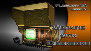 54 PLASTICITY 101 WORKING WITH DIMENSIONS (UPDATE 1.1)