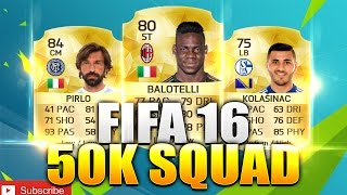 THE BEST 50K SQUAD BUILDER - FIFA 16 ITA feat SIBER