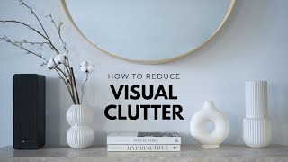 How To Reduce Visual Clutter In Your Home | My Minimalist Apartment