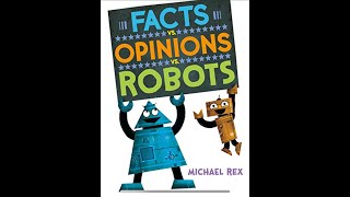 Read aloud kid’s book “Facts vs Opinions vs Robots”