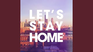 Let's Stay Home (feat. Inaya Day) (Tony Humphries 'Work & Play' Radio Mix)