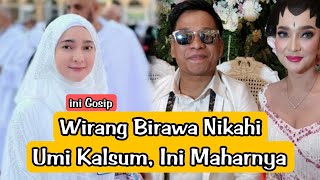 📽️Wirang Birawa Nikahi Umi Kalsum, Ini Maharnya