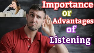 Importance or advantage of Listening