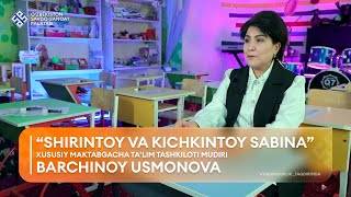 TADBIRKORLIK – TAQDIRIMDA: Barchinoy Usmonova xususiy maktabgacha ta’lim tashkiloti mudiri